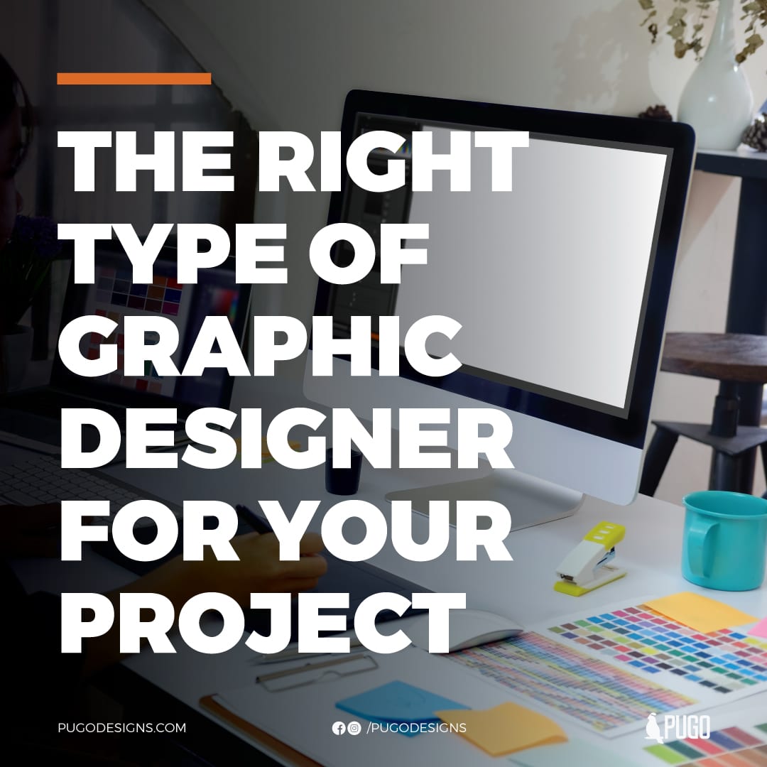 The Right Type of Graphic Designer for Your Project